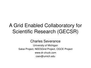 A Grid Enabled Collaboratory for Scientific Research (GECSR)