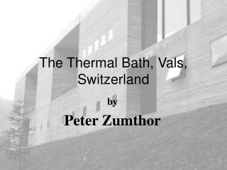 The Thermal Bath, Vals, Switzerland