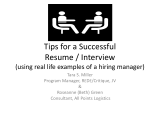 Tips for a Successful  Resume / Interview (using real life examples of a hiring manager)