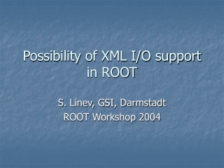 Possibility of XML I/O support in ROOT