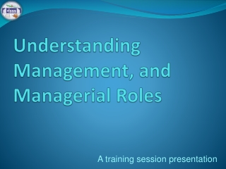 Understanding Management, and Managerial Roles