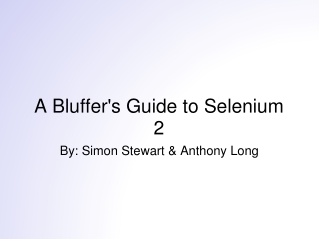A Bluffer's Guide to Selenium 2