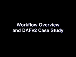 Workflow Overview and DAFv2 Case Study
