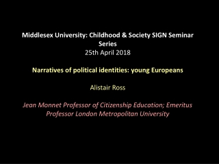 Middlesex University: Childhood &amp; Society SIGN Seminar Series 25th April 2018