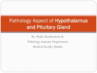 Pathology Aspect of  Hypothalamus and Pituitary Gland