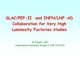 SLAC/PEP-II  and INFN/LNF-AD  Collaboration for Very High Luminosity Factories studies