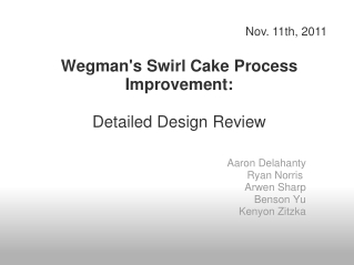 Wegman's Swirl Cake Process Improvement: Detailed Design Review