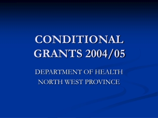 CONDITIONAL        GRANTS 2004/05