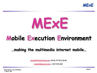 MExE M obile  Ex ecution  E nvironment …making the multimedia internet mobile…