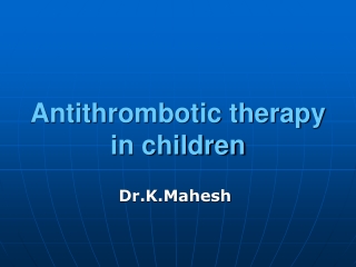 Antithrombotic therapy in children