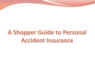 A Shopper Guide to Personal Accident Insurance