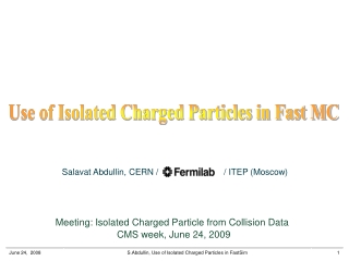 Use of Isolated Charged Particles in Fast MC