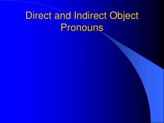 Direct and Indirect Object Pronouns