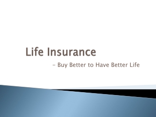 Life Insurance - Buy Better to Have Better Life