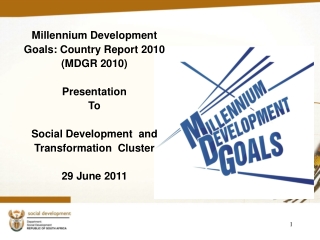 Millennium Development Goals: Country Report 2010 (MDGR 2010) Presentation To