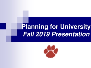 Planning for University  Fall 2019 Presentation