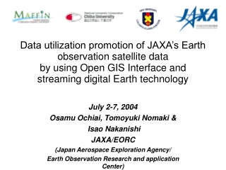 July 2-7, 2004 Osamu Ochiai, Tomoyuki Nomaki &amp;  Isao Nakanishi JAXA/EORC