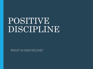 POSITIVE DISCIPLINE