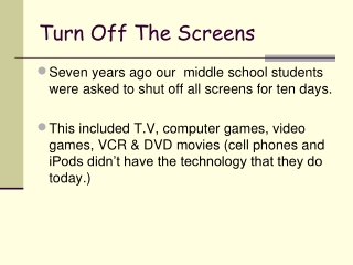Turn Off The Screens
