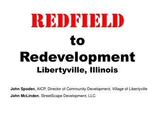 Redfield to Redevelopment Libertyville, Illinois