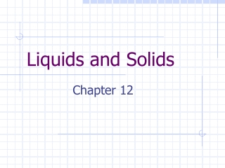 Liquids and Solids