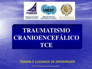 TRAUMATISMO CRANIOENCEFÁLICO TCE