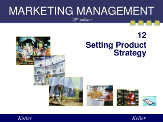 MARKETING MANAGEMENT 12 th  edition