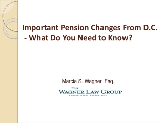 Important Pension Changes From D.C.  - What Do You Need to Know?