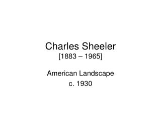 Charles Sheeler [1883 – 1965]