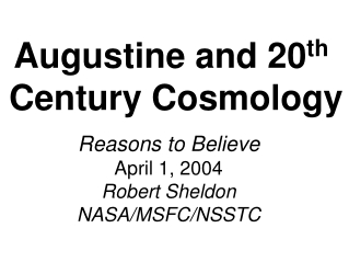 Augustine and 20 th Century Cosmology