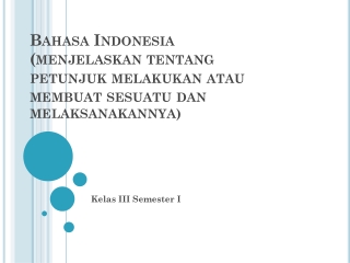 Bahasa indonesia kelas III semester I