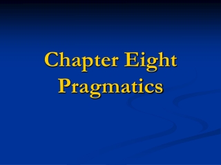 Chapter Eight Pragmatics