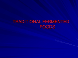 TRADITIONAL FERMENTED  					FOODS