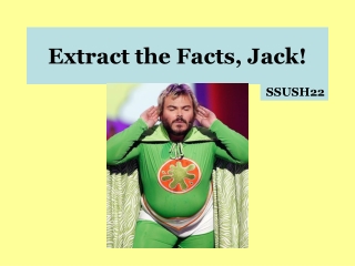 Extract the Facts, Jack!