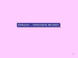 SOCIOLOGY – SOCIOLOGICAL METHODS