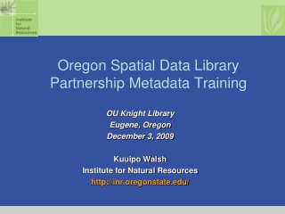 Oregon Spatial Data Library Partnership Metadata Training