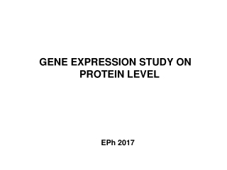 GENE EXPRESSION STUDY ON                                  PROTEIN LEVEL