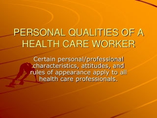 PERSONAL QUALITIES OF A HEALTH CARE WORKER