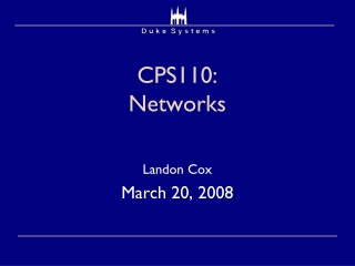 CPS110:  Networks