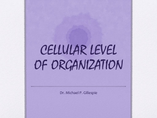 CELLULAR LEVEL OF ORGANIZATION