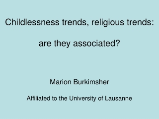 Childlessness trends, religious trends:  are they associated?