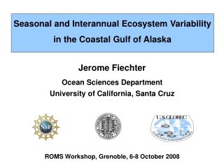 Jerome Fiechter Ocean Sciences Department University of California, Santa Cruz