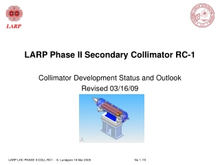 LARP Phase II Secondary Collimator RC-1