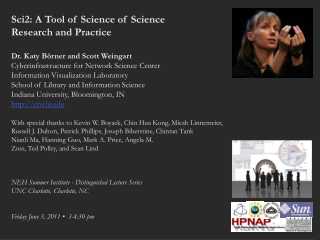 Sci2: A Tool of Science of Science  Research and Practice Dr. Katy Börner and Scott Weingart