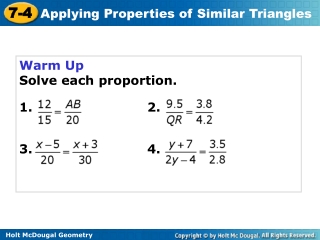 Warm Up Solve each proportion. 1. 2. 3. 4.