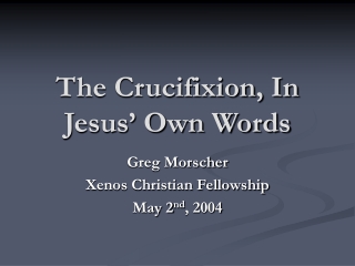 The Crucifixion, In Jesus’ Own Words