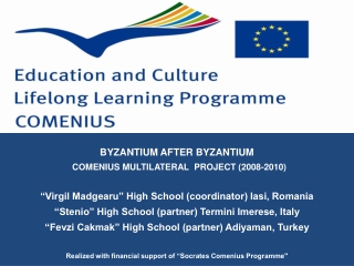 BYZANTIUM AFTER BYZANTIUM   COMENIUS MULTILATERAL  PROJECT (2008-2010)