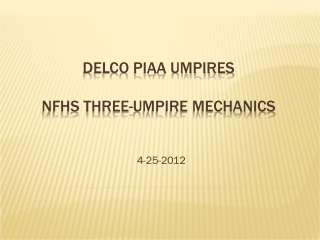 DELCO PIAA UMPIRES NFHS THREE-UMPIRE MECHANICS