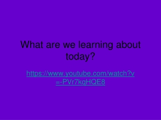 What are we learning about today?