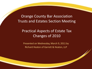 Presented on Wednesday, March 9, 2011 by Richard Heaton of Garrett &amp; Heaton, LLP